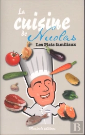 Les Recettes De Nicolas ; Les Plats Familiaux
