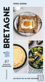 Les Recettes De Nos Régions : Bretagne : 40 Spécialités Emblématiques