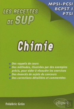 Bertrand.pt - Les Recettes De Sup : Chimie Mpsi, Pcsi, Ptsi ; Des Rappels De Cours, Des Méthodes Illustrées Par Des Exemples Précis