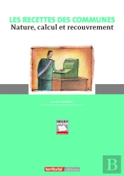 Les Recettes Des Communes ; Nature, Calcul Et Recouvrement