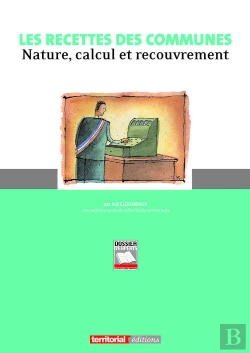 Bertrand.pt - Les Recettes Des Communes ; Nature, Calcul Et Recouvrement