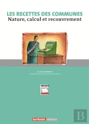 Les Recettes Des Communes - Nature, Calcul Et Recouvrement