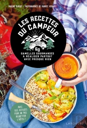 Les Recettes Du Campeur : 60 Gamelles Gourmandes À Réaliser Partout Avec Presque Rien