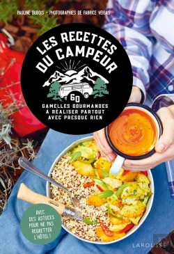 Bertrand.pt - Les Recettes Du Campeur : 60 Gamelles Gourmandes À Réaliser Partout Avec Presque Rien