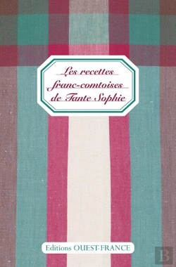 Bertrand.pt - Les Recettes Franc-Comtoises De Tante Sophie