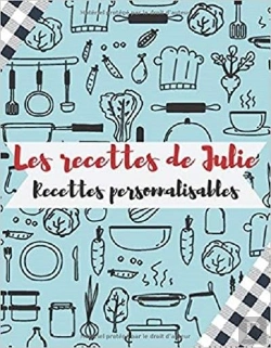 Bertrand.pt - Les Recettes Julie - Recettes Personnalisables - Carnet, Livre Et Cahier De Cuisine
