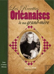 Les Recettes Orléanaises De Ma Grand-Mère