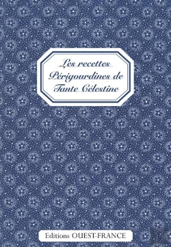Bertrand.pt - Les Recettes Périgourdines De Tante Célestine