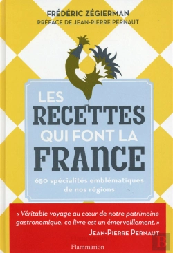 Bertrand.pt - Les Recettes Qui Font La France ; 650 Spécialités Emblématiques De Nos Régions