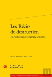 Les Recits De Destruction En Mediterranee Orientale Ancienne