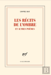 Les Récits De L'Ombre Et Autres Poèmes