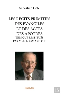 Bertrand.pt - Les Récits Primitifs Des Évangiles Et Des Actes Des Apôtres : Tels Que Restitués Par M.-É. Boismard O.P.
