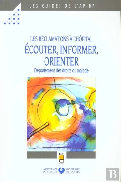 Bertrand.pt - Les Reclamations A L'Hopital ; Ecouter Informer Orienter