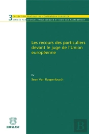 Les Recours Des Particuliers Devant Le Juge De L'Union Europeenne