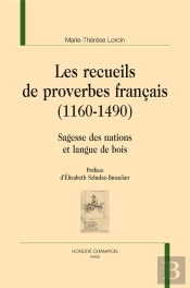 Les Recueils De Proverbes Français (1160-1490) ; Sagesse Des Nations Et Langue De Bois