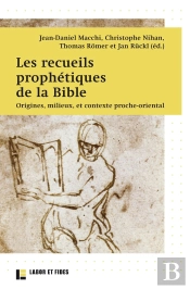 Les Recueils Prophétiques De La Bible ; Origines, Milieux Et Contexte Proche-Oriental
