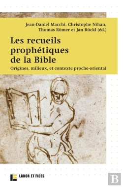 Bertrand.pt - Les Recueils Prophétiques De La Bible ; Origines, Milieux Et Contexte Proche-Oriental