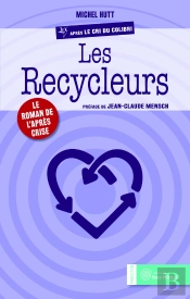 Les Recycleurs ; Le Roman De L'Après Crise