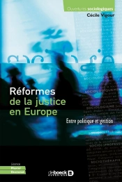 Les Réformes De La Justice En Europe ; Entre Politique Et Gestion