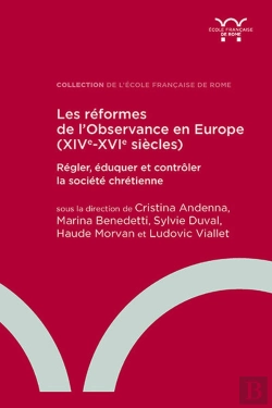 Bertrand.pt - Les Réformes De L'Observance En Europe (Xive-Xvie Siècles) :  Régler, Éduquer Et Contrôler La Société Chrétienne