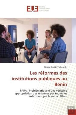 Bertrand.pt - Les Reformes Des Institutions Publiques Au Benin - Parai: Problematique D'Une Veritable Appropriatio