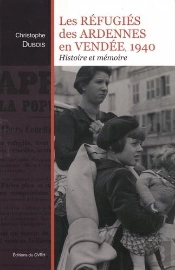 Les Refugies Des Ardennes En Vendee (1940)