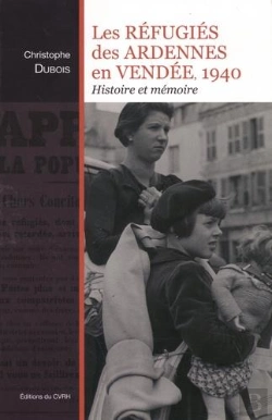 Bertrand.pt - Les Refugies Des Ardennes En Vendee (1940)