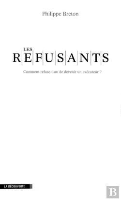 Bertrand.pt - Les Refusants ; Comment Refuse T-On De Devenir Un Éxécuteur ?