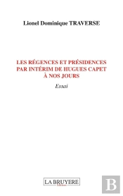 Les Régences Et Présidences Par Intérim De Hugues Capet À Nos Jours