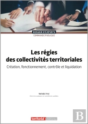 Les Régies Des Collectivités Territoriales : Création, Fonctionnement, Contrôle Et Liquidation