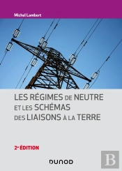 Les Régimes De Neutre Et Les Schémas Des Liaisons À La Terre (2e Édition)