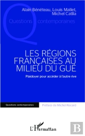 Les Régions Françaises Au Milieu Du Gué ; Plaidoyer Pour Accéder À L'Autre Rive