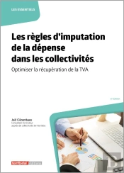 Les Règles D'Imputation De La Dépense Dans Les Collectivités : Optimiser La Récupération De La Tva (6e Édition)