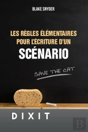 Les Règles Élémentaires Pour L'Écriture D'Un Scénario