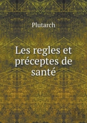 Les Regles Et Preceptes De Sante