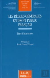 Les Regles Generales En Droit Public Francais-Tome 268