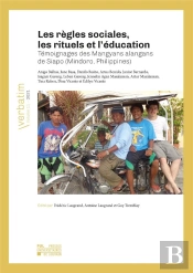 Les Regles Sociales, Les Rituels Et L'Education - Temoignages Des Mangyans Alangans De Siapo (Mindor