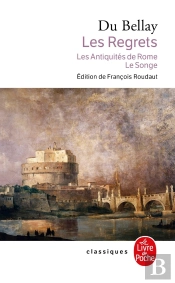 Les Regrets ; Les Antiquités De Rome ; Le Songe