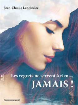 Bertrand.pt - Les Regrets Ne Servent À Rien..., Jamais !