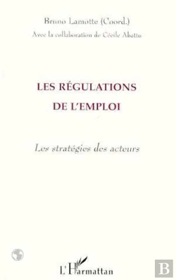 Bertrand.pt - Les Regulations De L'Emploi : Les Strategies Des Acteurs