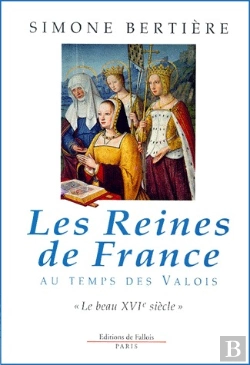 Bertrand.pt - Les Reines De France Au Temps Des Valois Le Beau Xvi Siecle