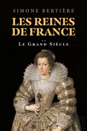 Les Reines De France Tome 2 : Le Grand Siècle