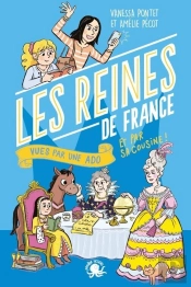 Les Reines De France Vues Par Deux Ados
