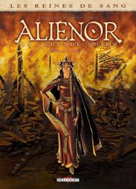 Les Reines De Sang - Aliénor, La Légende Noire : Intégrale Vol.1 : Tomes 1 À 3