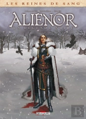Les Reines De Sang - Aliénor, La Légende Noire Tome 2