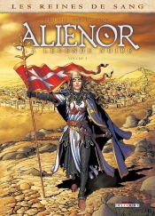 Les Reines De Sang - Aliénor, La Légende Noire Tome 3