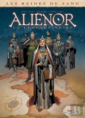 Les Reines De Sang - Aliénor, La Légende Noire Tome 6