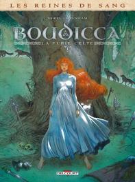 Les Reines De Sang - Boudicca, La Furie Celte Tome 1