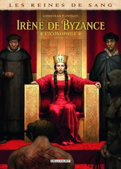 Bertrand.pt - Les Reines De Sang - Irène De Byzance, L'Iconophile Tome 2