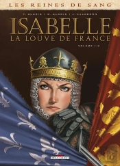 Les Reines De Sang - Isabelle, La Louve De France Tome 1